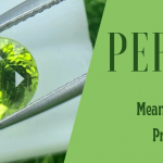 Peridot – Meaning and its Properties